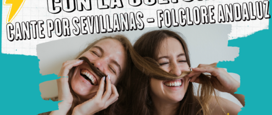 Quedate en casa con la cultura folclore andaluz CANTE SEVILLANAS-01