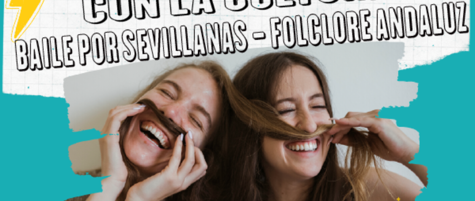 Quedate en casa con la cultura folclore andaluz SEVILLANAS